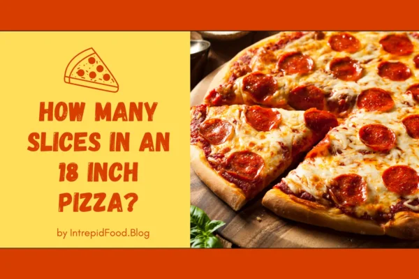 How Many Slices in an 18 Inch Pizza