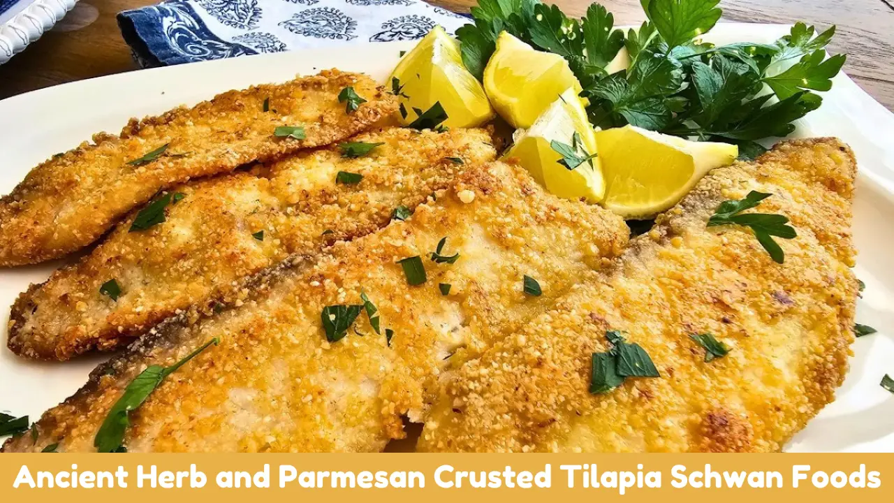 ancient herb and parmesan crusted tilapia schwan foods