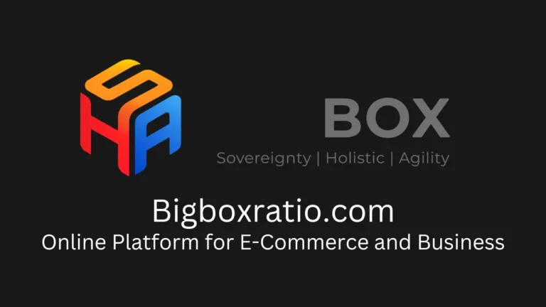 Bigboxratio.com: Online Platform for E-Commerce and Business