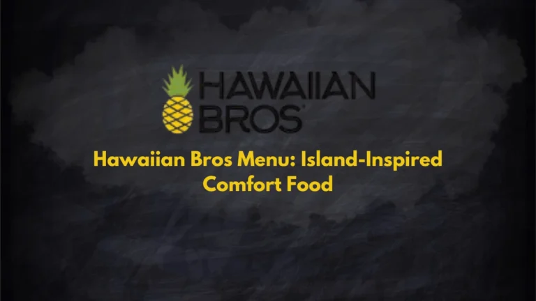 Hawaiian Bros Menu: Island-Inspired Comfort Food