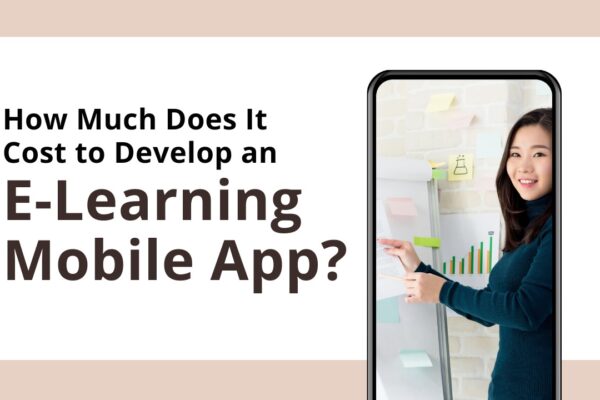 How Much Does It Cost to Develop an E-Learning Mobile App?