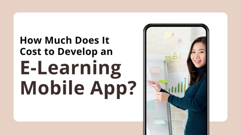 How Much Does It Cost to Develop an E-Learning Mobile App?